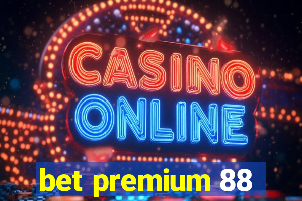 bet premium 88